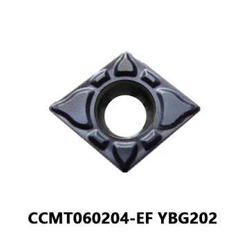 Originalūs CCMT įdėklai CCMT060204 EF CCMT060204-EF YBG202 plieno ir nerūdijančio išorinio tekinimo įrankio pjovimo metalo tekinimo įrankiui